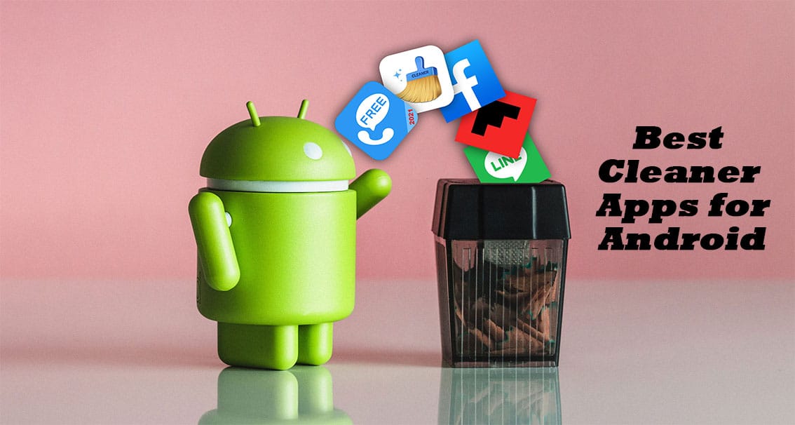5 Best Android Cleaner Apps that Work 2022
