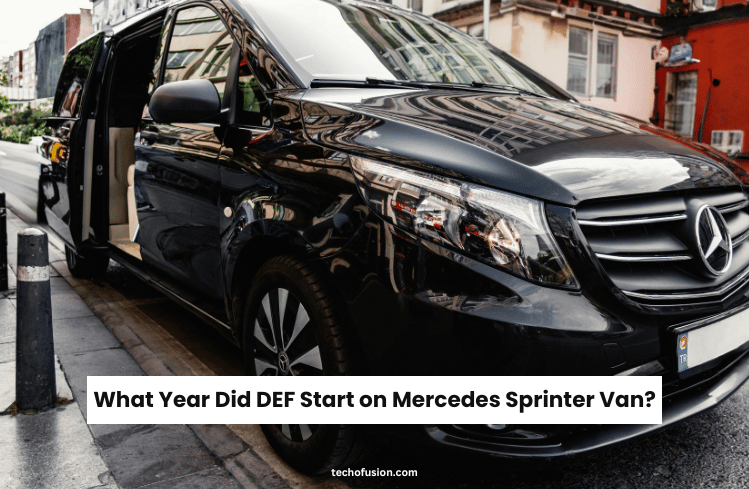 What Year Did DEF Start on Mercedes Sprinter Van? What Year Did DEF Start on Mercedes Sprinter Van?