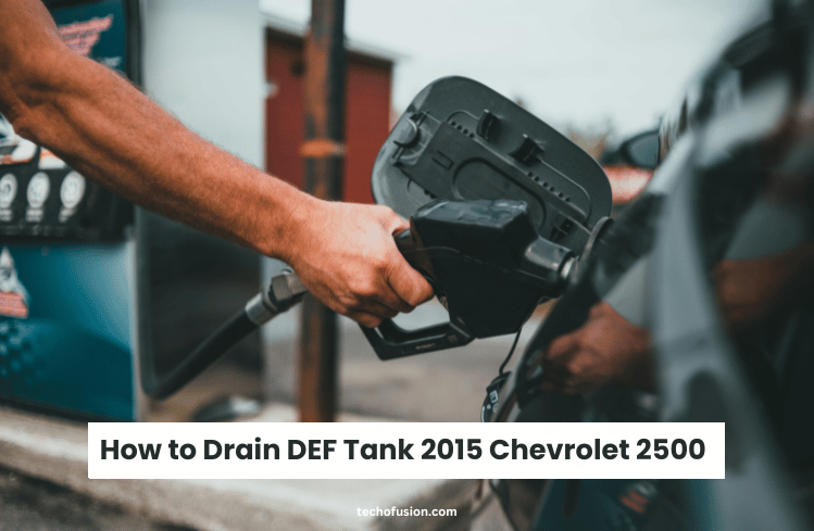 How to Drain DEF Tank 2015 Chevrolet 2500 DEF Tank 2015 Chevrolet 2500